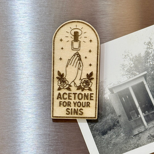 Acetone for Your Sins Wooden Magnet