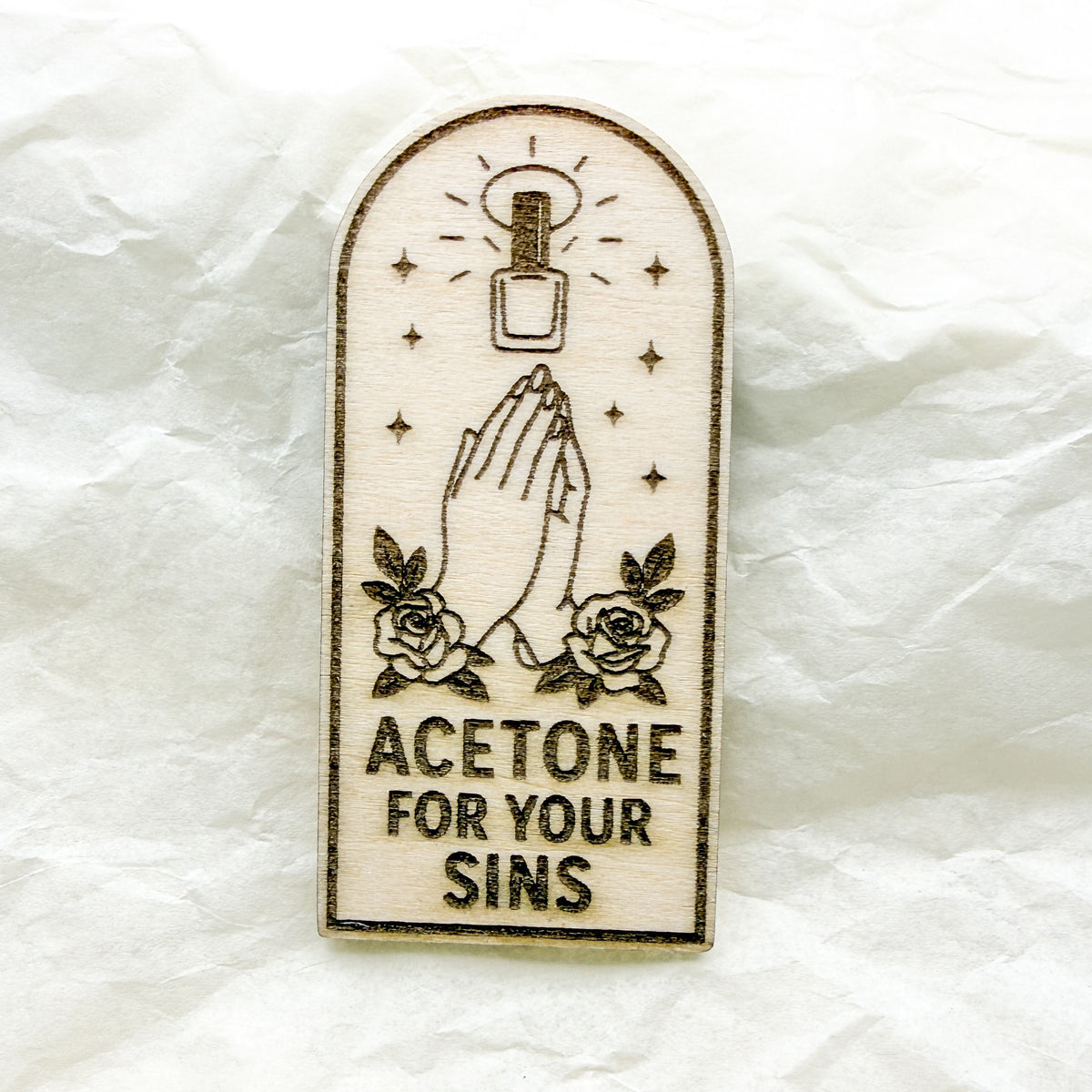 Acetone for Your Sins Wooden Magnet