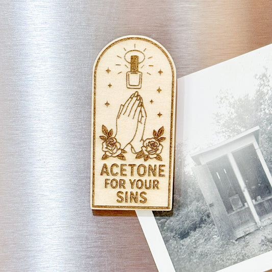 Acetone for Your Sins Wooden Magnet